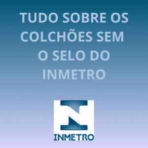 colchão sem o selo do inmetro